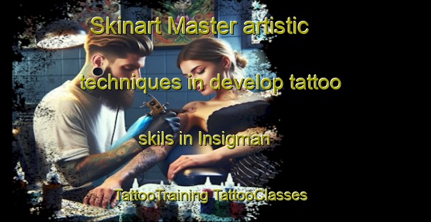 Skinart Master artistic techniques in develop tattoo skils in Insigman | #TattooTraining #TattooClasses #SkinartTraining-Philippines