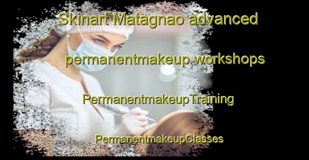 Skinart Matagnao advanced permanentmakeup workshops | PermanentmakeupTraining | PermanentmakeupClasses | SkinartTraining-Philippines