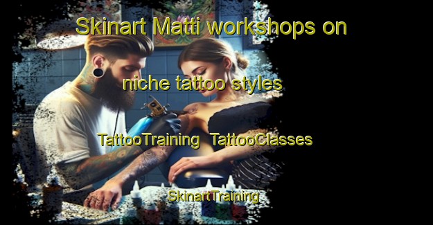 Skinart Matti workshops on niche tattoo styles | TattooTraining | TattooClasses | SkinartTraining-Philippines