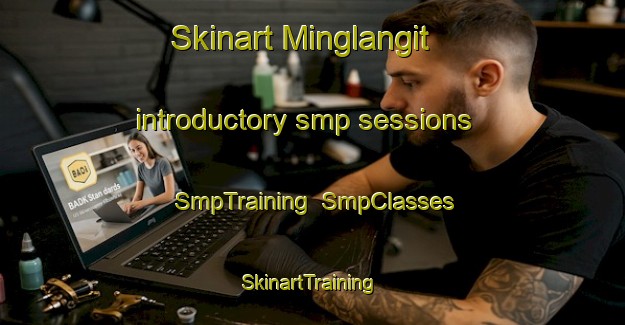 Skinart Minglangit introductory smp sessions | SmpTraining | SmpClasses | SkinartTraining-Philippines