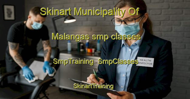 Skinart Municipality Of Malangas smp classes | SmpTraining | SmpClasses | SkinartTraining-Philippines