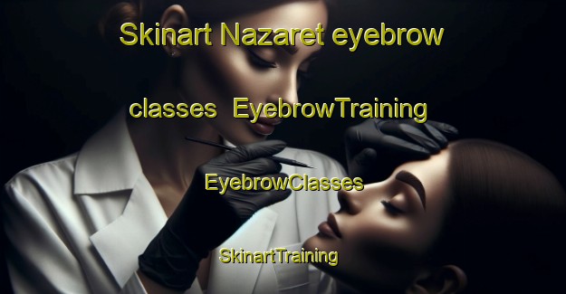 Skinart Nazaret eyebrow classes | EyebrowTraining | EyebrowClasses | SkinartTraining-Philippines