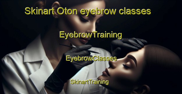 Skinart Oton eyebrow classes | EyebrowTraining | EyebrowClasses | SkinartTraining-Philippines