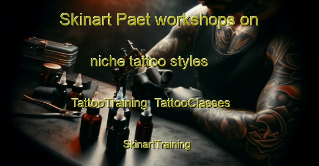Skinart Paet workshops on niche tattoo styles | TattooTraining | TattooClasses | SkinartTraining-Philippines