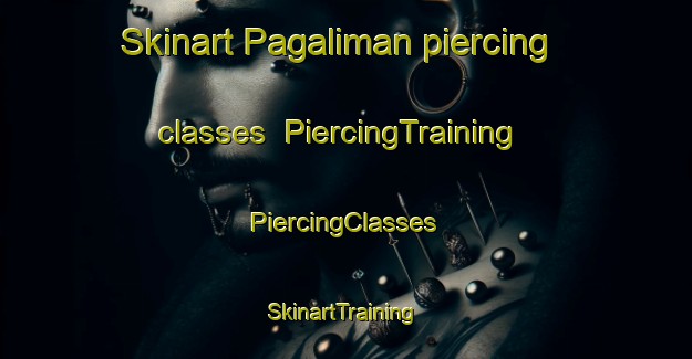 Skinart Pagaliman piercing classes | #PiercingTraining #PiercingClasses #SkinartTraining-Philippines