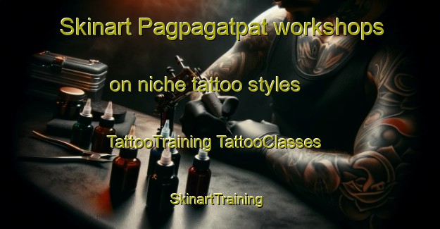 Skinart Pagpagatpat workshops on niche tattoo styles | #TattooTraining #TattooClasses #SkinartTraining-Philippines