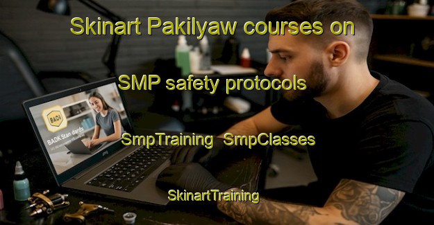 Skinart Pakilyaw courses on SMP safety protocols | SmpTraining | SmpClasses | SkinartTraining-Philippines