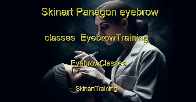 Skinart Panagon eyebrow classes | EyebrowTraining | EyebrowClasses | SkinartTraining-Philippines