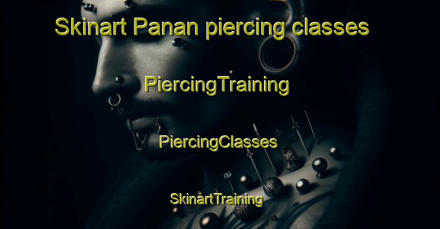 Skinart Panan piercing classes | #PiercingTraining #PiercingClasses #SkinartTraining-Philippines