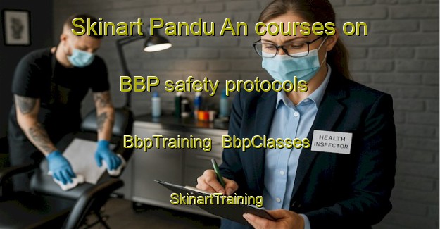 Skinart Pandu An courses on BBP safety protocols | BbpTraining | BbpClasses | SkinartTraining-Philippines