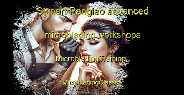 Skinart Panglao advanced microblading workshops | #MicrobladingTraining #MicrobladingClasses #SkinartTraining-Philippines