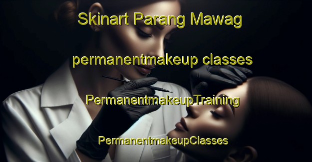 Skinart Parang Mawag permanentmakeup classes | #PermanentmakeupTraining #PermanentmakeupClasses #SkinartTraining-Philippines