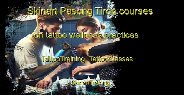 Skinart Pasong Tiron courses on tattoo wellness practices | TattooTraining | TattooClasses | SkinartTraining-Philippines