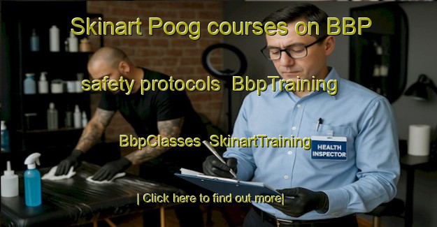 Skinart Poog courses on BBP safety protocols | BbpTraining | BbpClasses | SkinartTraining-Philippines