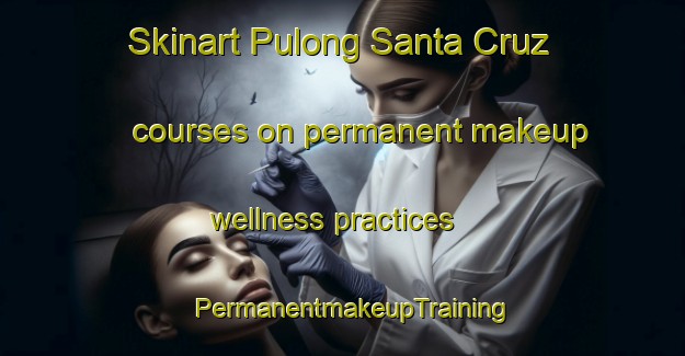 Skinart Pulong Santa Cruz courses on permanent makeup wellness practices | PermanentmakeupTraining | PermanentmakeupClasses | SkinartTraining-Philippines