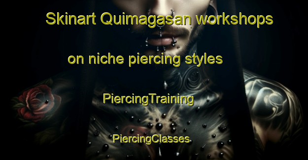 Skinart Quimagasan workshops on niche piercing styles | PiercingTraining | PiercingClasses | SkinartTraining-Philippines