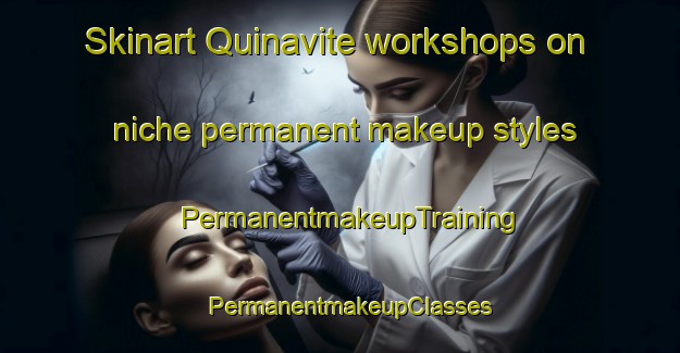 Skinart Quinavite workshops on niche permanent makeup styles | PermanentmakeupTraining | PermanentmakeupClasses | SkinartTraining-Philippines