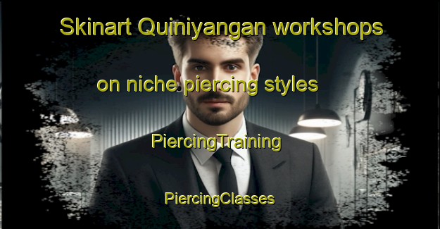 Skinart Quiniyangan workshops on niche piercing styles | #PiercingTraining #PiercingClasses #SkinartTraining-Philippines