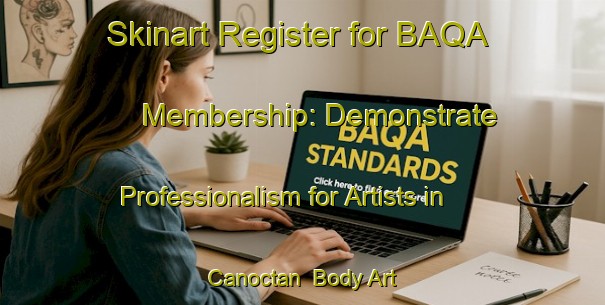 Skinart Register for BAQA Membership: Demonstrate Professionalism for Artists in Canoctan | Body Art Qualification Authority | BAQA-Philippines