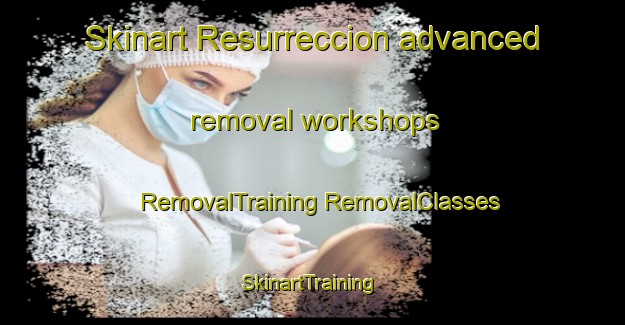 Skinart Resurreccion advanced removal workshops | #RemovalTraining #RemovalClasses #SkinartTraining-Philippines