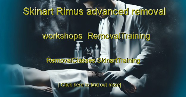 Skinart Rimus advanced removal workshops | #RemovalTraining #RemovalClasses #SkinartTraining-Philippines