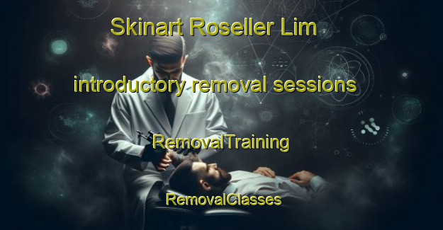 Skinart Roseller Lim introductory removal sessions | RemovalTraining | RemovalClasses | SkinartTraining-Philippines