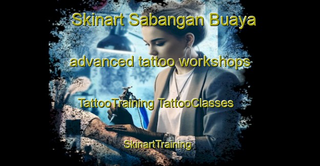 Skinart Sabangan Buaya advanced tattoo workshops | #TattooTraining #TattooClasses #SkinartTraining-Philippines