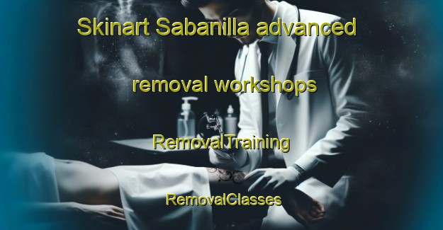 Skinart Sabanilla advanced removal workshops | RemovalTraining | RemovalClasses | SkinartTraining-Philippines