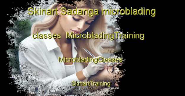 Skinart Sadanga microblading classes | MicrobladingTraining | MicrobladingClasses | SkinartTraining-Philippines