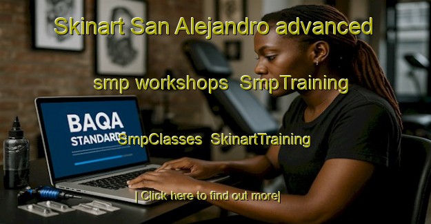 Skinart San Alejandro advanced smp workshops | SmpTraining | SmpClasses | SkinartTraining-Philippines