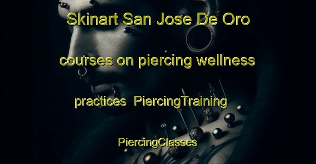 Skinart San Jose De Oro courses on piercing wellness practices | #PiercingTraining #PiercingClasses #SkinartTraining-Philippines