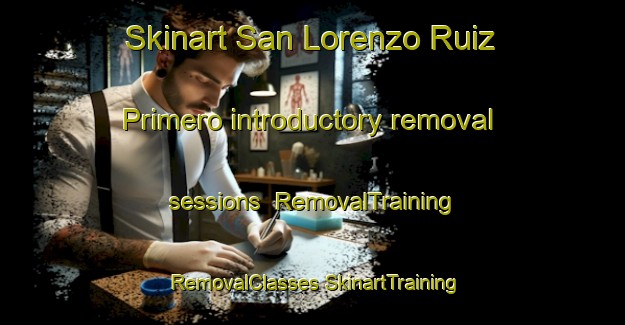 Skinart San Lorenzo Ruiz Primero introductory removal sessions | #RemovalTraining #RemovalClasses #SkinartTraining-Philippines