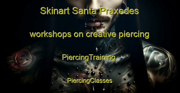 Skinart Santa Praxedes workshops on creative piercing | #PiercingTraining #PiercingClasses #SkinartTraining-Philippines