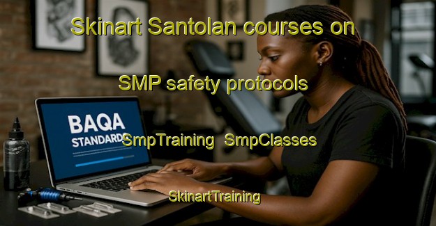 Skinart Santolan courses on SMP safety protocols | SmpTraining | SmpClasses | SkinartTraining-Philippines