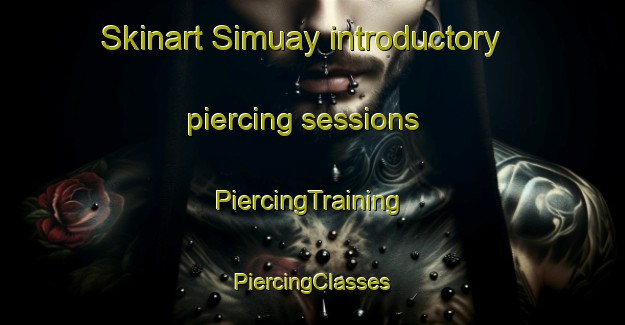 Skinart Simuay introductory piercing sessions | #PiercingTraining #PiercingClasses #SkinartTraining-Philippines