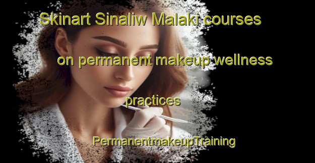 Skinart Sinaliw Malaki courses on permanent makeup wellness practices | #PermanentmakeupTraining #PermanentmakeupClasses #SkinartTraining-Philippines