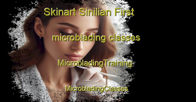Skinart Sinilian First microblading classes | MicrobladingTraining | MicrobladingClasses | SkinartTraining-Philippines
