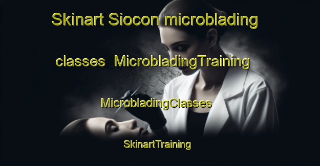 Skinart Siocon microblading classes | MicrobladingTraining | MicrobladingClasses | SkinartTraining-Philippines
