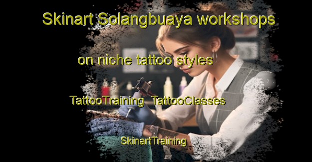 Skinart Solangbuaya workshops on niche tattoo styles | TattooTraining | TattooClasses | SkinartTraining-Philippines