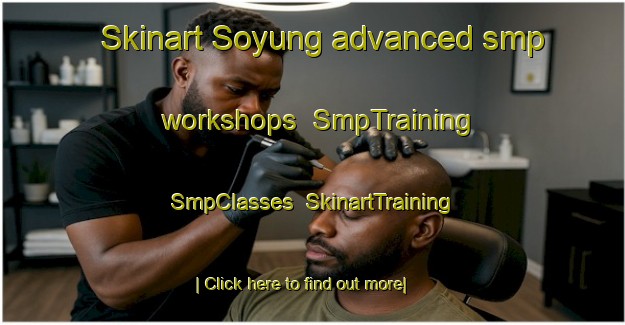 Skinart Soyung advanced smp workshops | SmpTraining | SmpClasses | SkinartTraining-Philippines