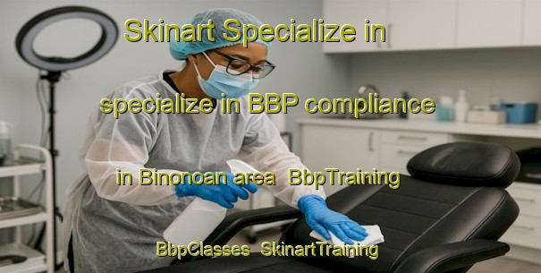 Skinart Specialize in specialize in BBP compliance in Binonoan area | BbpTraining | BbpClasses | SkinartTraining-Philippines