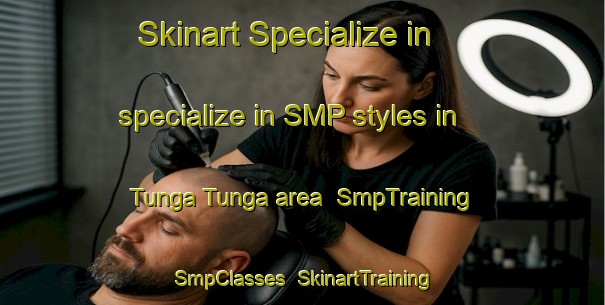 Skinart Specialize in specialize in SMP styles in Tunga Tunga area | SmpTraining | SmpClasses | SkinartTraining-Philippines