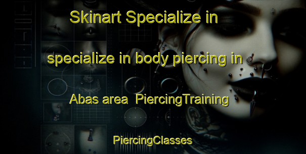 Skinart Specialize in specialize in body piercing in Abas area | #PiercingTraining #PiercingClasses #SkinartTraining-Philippines