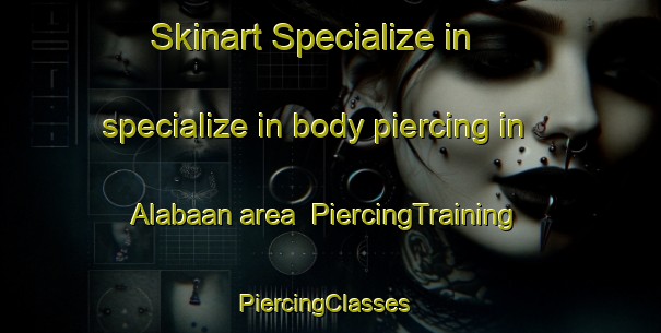 Skinart Specialize in specialize in body piercing in Alabaan area | PiercingTraining | PiercingClasses | SkinartTraining-Philippines