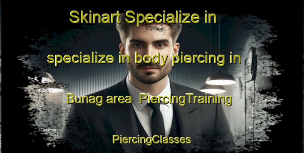 Skinart Specialize in specialize in body piercing in Bunag area | #PiercingTraining #PiercingClasses #SkinartTraining-Philippines