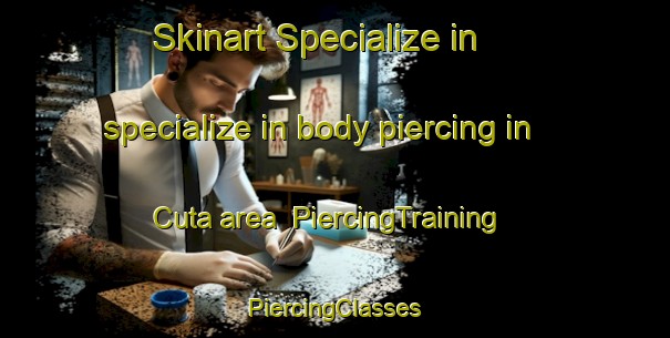 Skinart Specialize in specialize in body piercing in Cuta area | #PiercingTraining #PiercingClasses #SkinartTraining-Philippines