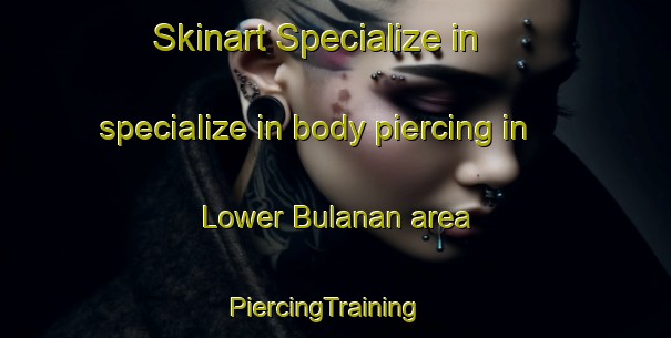 Skinart Specialize in specialize in body piercing in Lower Bulanan area | PiercingTraining | PiercingClasses | SkinartTraining-Philippines