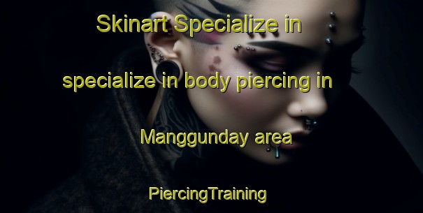 Skinart Specialize in specialize in body piercing in Manggunday area | #PiercingTraining #PiercingClasses #SkinartTraining-Philippines