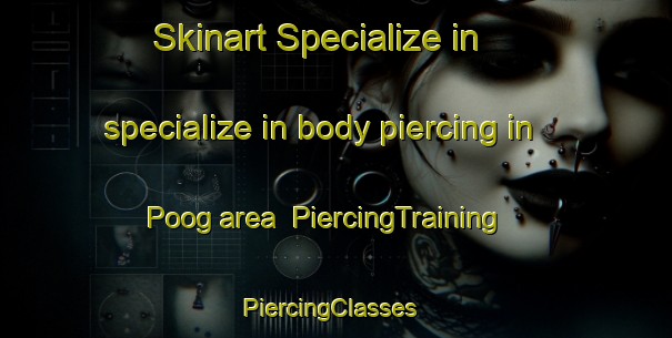 Skinart Specialize in specialize in body piercing in Poog area | PiercingTraining | PiercingClasses | SkinartTraining-Philippines