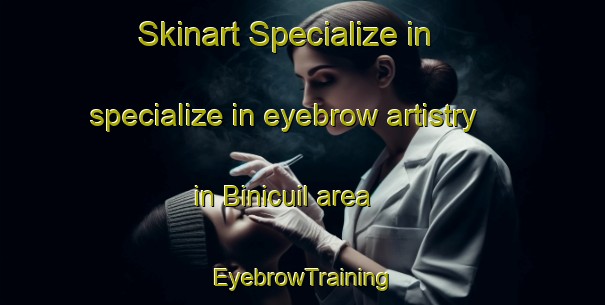 Skinart Specialize in specialize in eyebrow artistry in Binicuil area | EyebrowTraining | EyebrowClasses | SkinartTraining-Philippines
